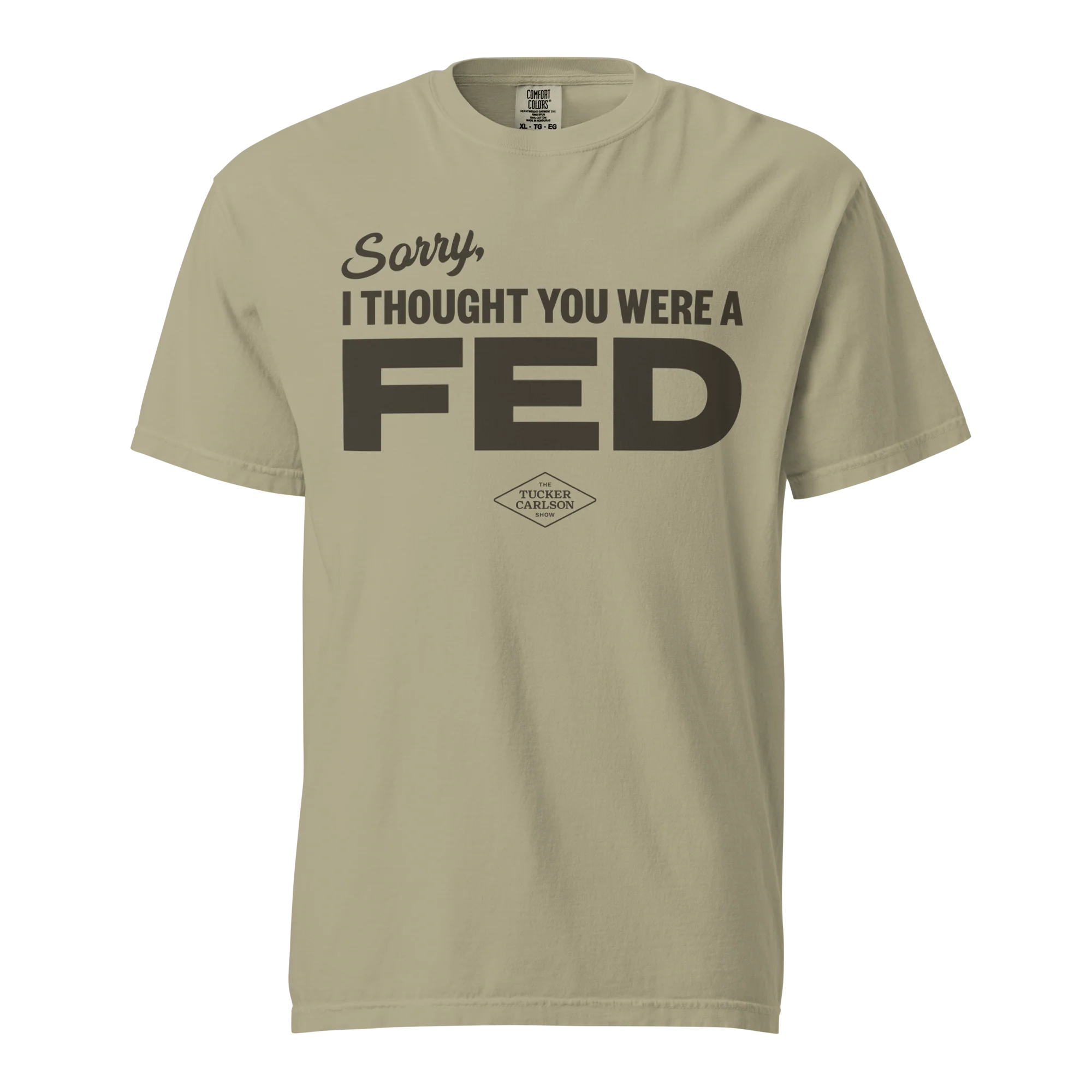 Thought You Were A Fed T-Shirt - Khaki